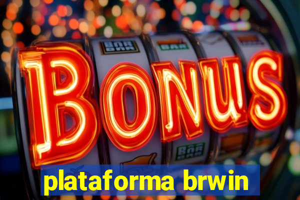 plataforma brwin